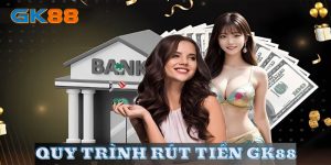 Quy Trình Rút Tiền Gk88